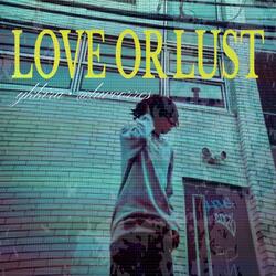 love or lust (sped up)
