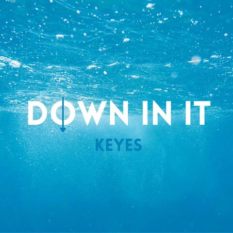 Down In It