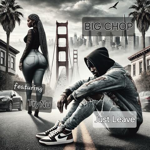JUST LEAVE (feat. TryNu)
