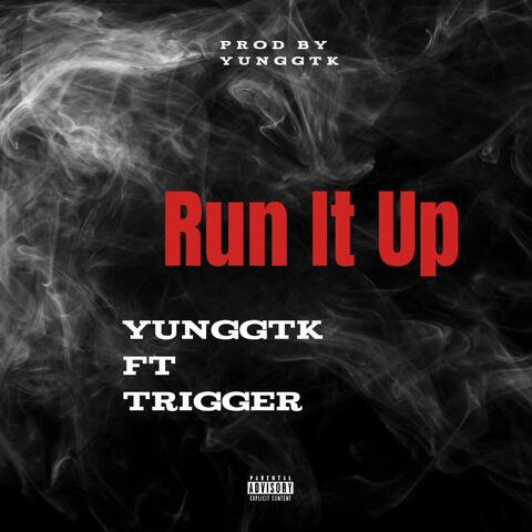 Run it up (feat. Trigger)