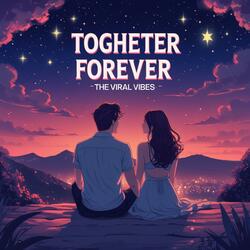 TOGHETER FOREVER