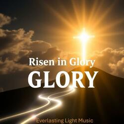 Risen in Glory