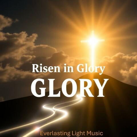 Risen in Glory