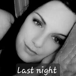 Last night
