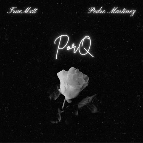 PorQ (feat. True Mxtt)