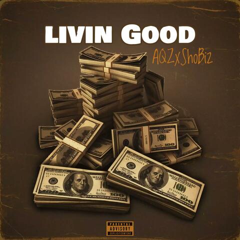 Livin Good (feat. ShoBiz)