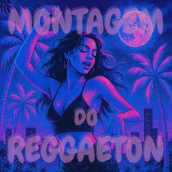 MONTAGEM DO REGGAETON