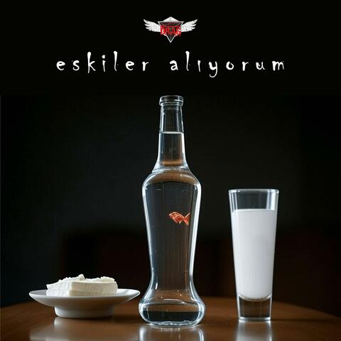 Eskiler Alıyorum ("Rakı Şişesinde Balık Olsam")