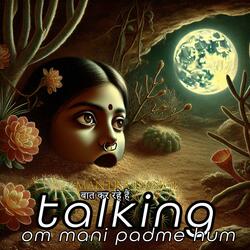 OM MANI PADME HUM | TALKING बात कर रहे हैं