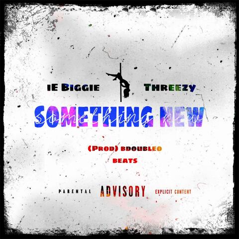 Something New (feat. Threezy)