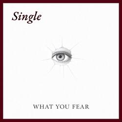 What You Fear