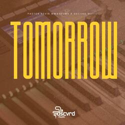 TOMORROW (feat. Pastor Kevin Mwashuma (PK) & Reinhardt Kamatoto)