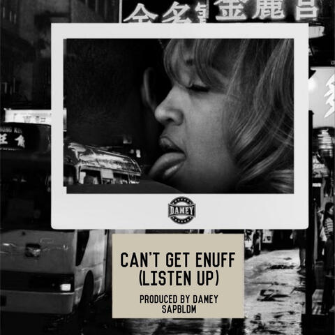 CANT GET ENUFF