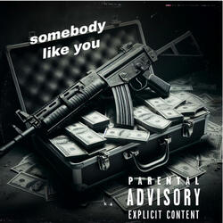 somebody like you (feat. blastjunkie.t6)