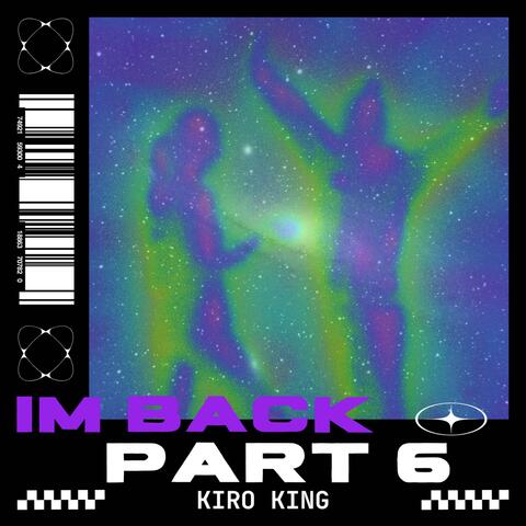IM BACK PT6
