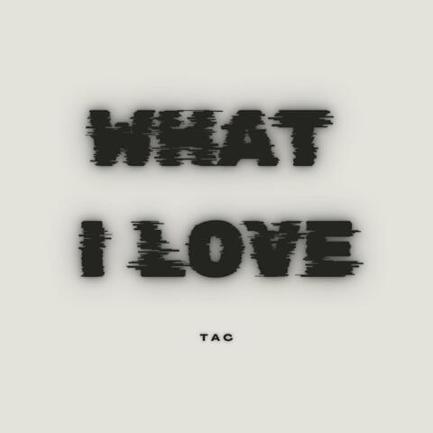 What I Love