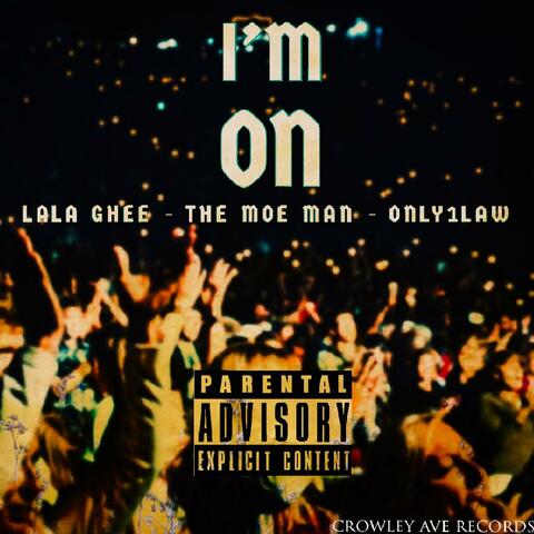 I'm on (feat. The Moe Man & Only 1 Law)