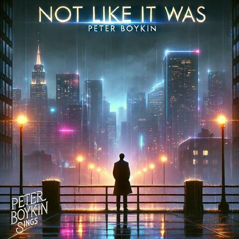 (It is) Not Like It Was