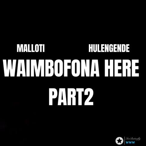 Waimbofona here (part2)
