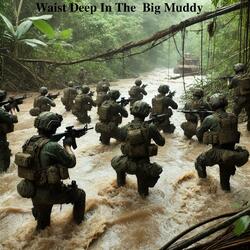 Waist Deep In The Big Muddy