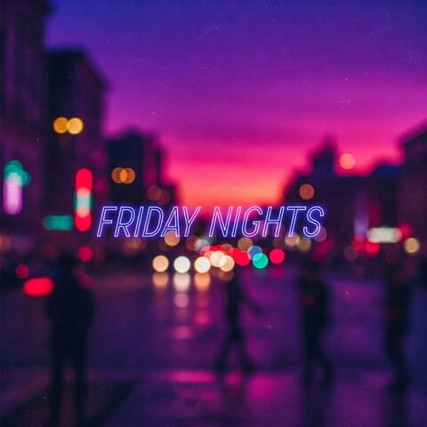 Friday Nights
