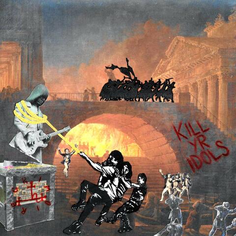 Kill Your Idols