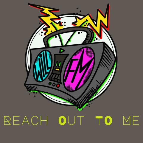 Reach Out To Me