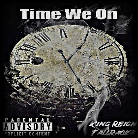 Time We On (feat. TallRackz)