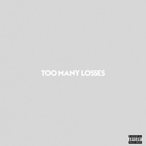 Too Many Losses