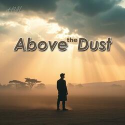 Above the Dust