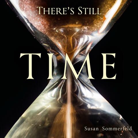 There's Still Time