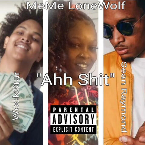 Ahh Shit (feat. WockStar & Sean Raymond)
