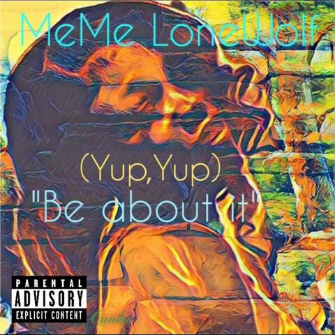 Yup,Yup Be about it
