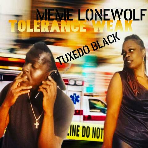 Tolerance weak (feat. Tuxedo Black)