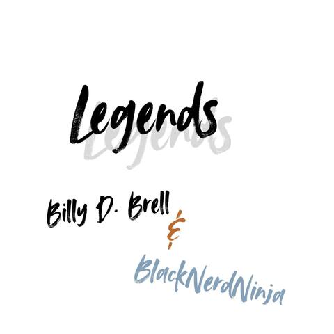 Legends (feat. Billy D. Brell)