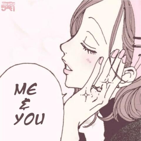 me & you