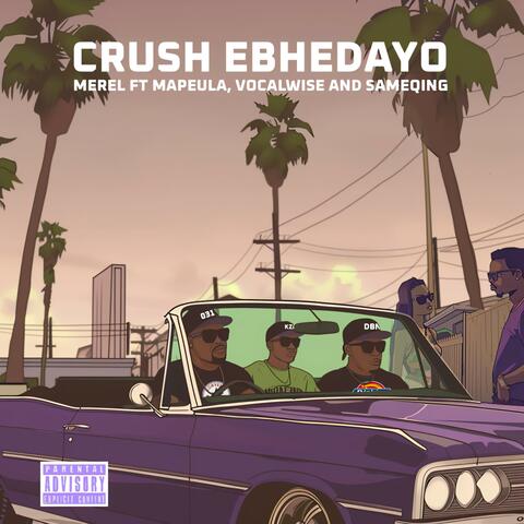 Crush Ebhedayo (feat. Mapeula, Vocalwise & Sameqing)