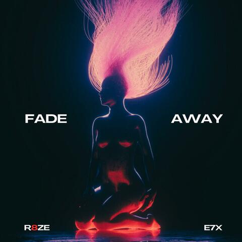 Fade Away (feat. R8ZE)