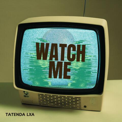 Watch Me