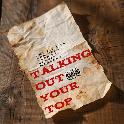 Talking Out Your Top (feat. BHM Pezzy)