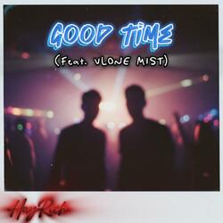Good Time (feat. VLONE MIST)