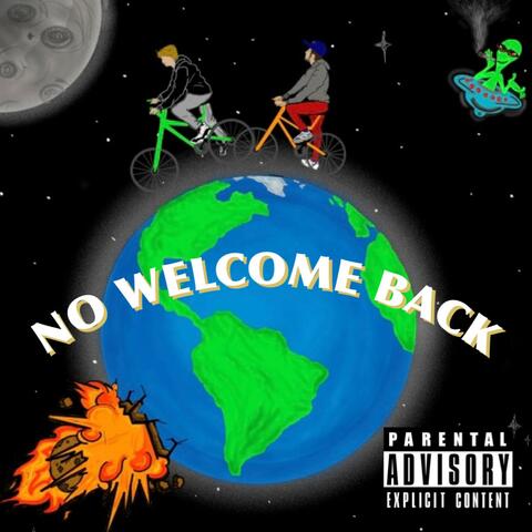 NO WELCOME BACK