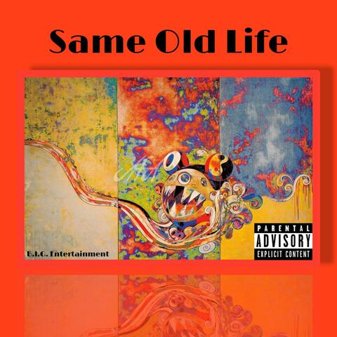 SAME OLD LIFE