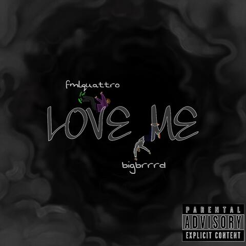 LOVE ME