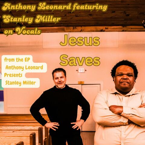 Jesus Saves (Words & Music By Father Anthony C Leonard Jr) (feat. Stanley Miller) [Version 2]