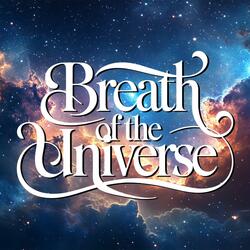 Breath of the Universe