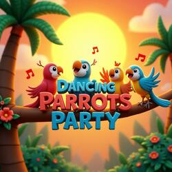 Dancing Parrots Party