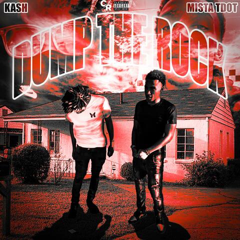Dump The Rock (feat. Kash)
