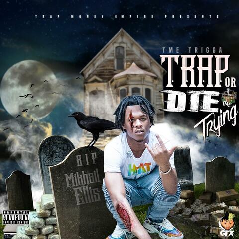 Trap or Die Trying