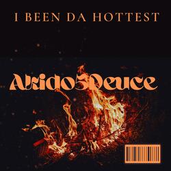 I been Da Hottest